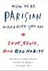 How to be parisian wherever you are