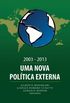 2003-2013 Uma Nova Poltica Externa
