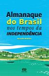 Almanaque do Brasil nos Tempos da Independncia