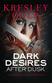 Dark Desires After Dusk (Immortals After Dark Book 6) (English Edition)
