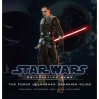 Star Wars RPG The Force Unleashed Campaign Guide