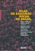 Atlas da Excluso Social no Brasil - 1