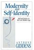 Modernity and Self-Identity: Self and Society in the Late Modern Age