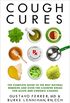 Cough Cures: The Complete Guide to the Best Natural Remedies and Over-the-Counter Drugs for Acute and Chronic Coughs (English Edition)