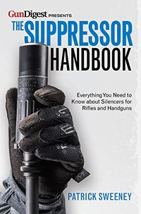 The Suppressor Handbook (Gundigest Presents) (English Edition)