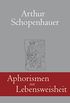 Aphorismen zur Lebensweisheit (Klassiker der Weltliteratur) (German Edition)