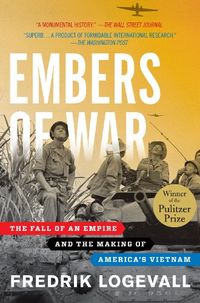 Embers of War: The Fall of an Empire and the Making of America
