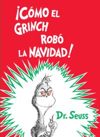 Cmo el Grinch rob la Navidad! (How the Grinch Stole Christmas Spanish Edition)