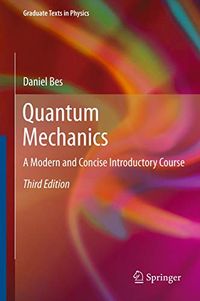 Quantum Mechanics: A Modern and Concise Introductory Course (Graduate Texts in Physics) (English Edition)