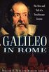Galileo in Rome: The Rise and Fall of a Troublesome Genius