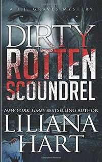 Dirty Rotten Scoundrel: A J.J. Graves Mystery