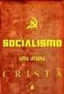 Socialismo: Uma Utopia Crist