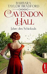 Cavendon Hall - Jahre des Schicksals (Die Yorkshire-Saga 3) (German Edition)