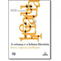 A Criana e a Leitura Literria. Livros, Espaos, Mediaes