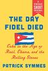 The Day Fidel Died: Cuba in the Age of Ral, Obama, and the Rolling Stones (A Vintage Short) (English Edition)