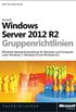Windows Server 2012 R2-Gruppenrichtlinien: Effiziente Netzwerkverwaltung fr Benutzer und Computer unter Windows 7, Windows 8 und Windows 8.1 (German Edition)