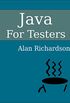 Java For Testers: Learn Java fundamentals fast (English Edition)