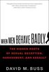 When Men Behave Badly: The Hidden Roots of Sexual Deception, Harassment, and Assault (English Edition)