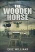 The Wooden Horse (Military Classics) (English Edition)