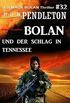 Bolan und der Schlag in Tennessee: Ein Mack Bolan Thriller #32 (German Edition)