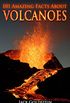 101 Amazing Facts about Volcanoes (English Edition)