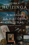 A misso da Histria Cultural: e outros ensaios