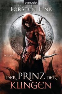 Der Prinz der Klingen: Roman - Der Schattenprinz 2 (Schattenprinz-Trilogie) (German Edition)