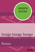 bongo bongo bongo: Roman (German Edition)
