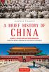 A Brief History of China: Dynasty, Revolution and Transformation: From the Middle Kingdom to the People