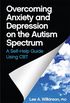Overcoming Anxiety and Depression on the Autism Spectrum