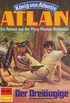 Atlan 381: Der Dreiugige: Atlan-Zyklus "Knig von Atlantis" (Atlan classics) (German Edition)