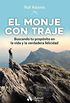 El monje con traje: Buscando tu propsito en la vida y la verdadera felicidad (Spanish Edition)