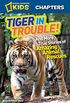 National Geographic Kids Chapters: Tiger in Trouble!: and More True Stories of Amazing Animal Rescues (NGK Chapters) (English Edition)