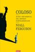 Coloso: Auge y decadencia del imperio americano (Spanish Edition)