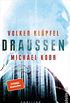 Draussen: Thriller (German Edition)