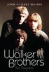 The Walker Brothers: No Regrets - Our Story (English Edition)