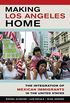 Making Los Angeles Home: The Integration of Mexican Immigrants in the United States (English Edition)