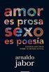 Amor es prosa, sexo es poesa: Ensayos afectivos sobre el mundo actual (Spanish Edition)