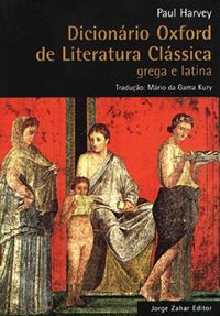 Dicionrio Oxford De Literatura Clssica. Grega E Latina