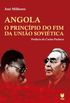 Angola: O Princpio do Fim da Unio Sovitica