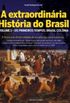 A extraordinria Histria do Brasil - Volume 1