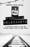 Sobrevivi ao Holocausto