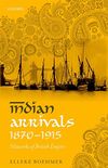 Indian Arrivals, 1870-1915: Networks of British Empire (English Edition)