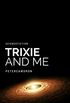 Trixie & Me (Galactic Exploration Book 2) (English Edition)