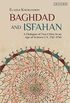 Baghdad and Isfahan: A Dialogue of Two Cities in an Age of Science CA. 750-1750 (Library of Middle East History) (English Edition)
