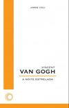 Vicent Van Gogh: A Noite Estrelada