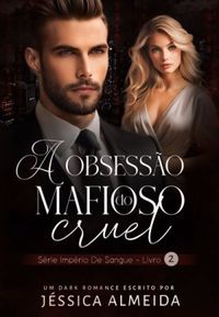 A OBSESSO DO MAFIOSO CRUEL