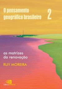 O Pensamento Geogrfico Brasileiro (volume 2)