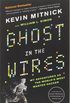 Ghost in the Wires: My Adventures as the World