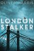 London Stalker: Roman (London-Thrillerreihe mit Detective Nick Belsey 3) (German Edition)